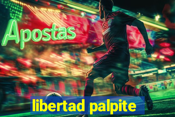 libertad palpite